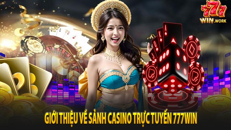Giới thiệu về sảnh casino trực tuyến 777Win